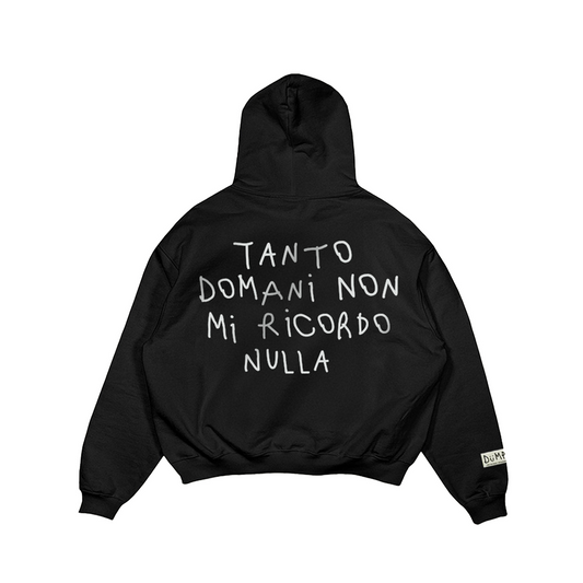 HOODIE TANTO DOMANI NON MI RICORDO NULLA