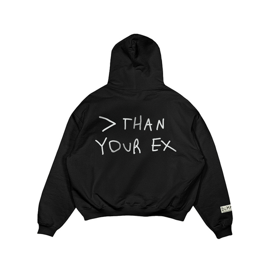 HOODIE > THAN YOUR EX